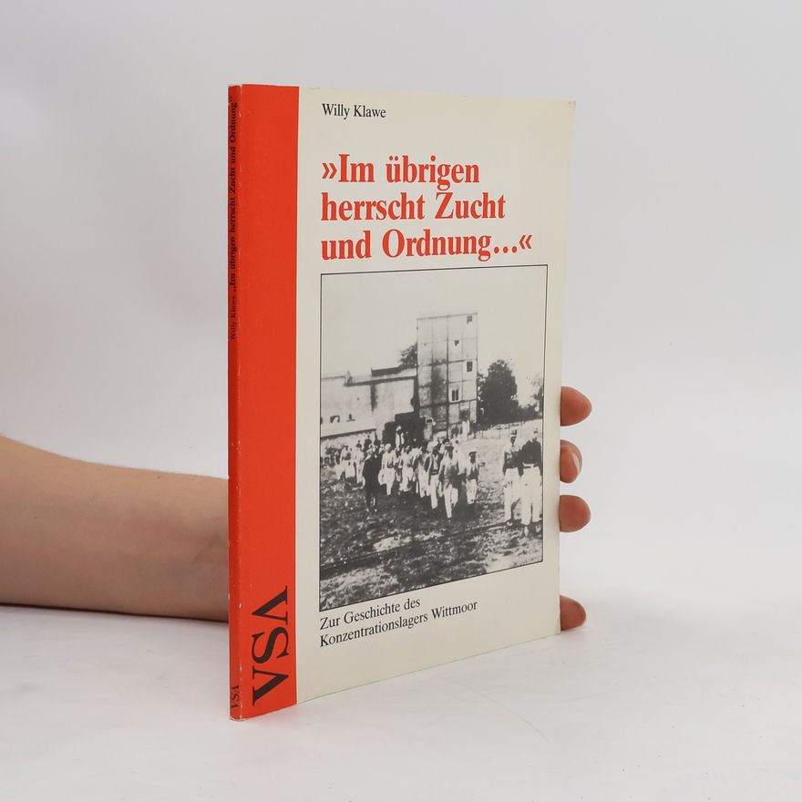 Willy Klawe "Im übrigen herrscht Zucht und Ordnung ..."