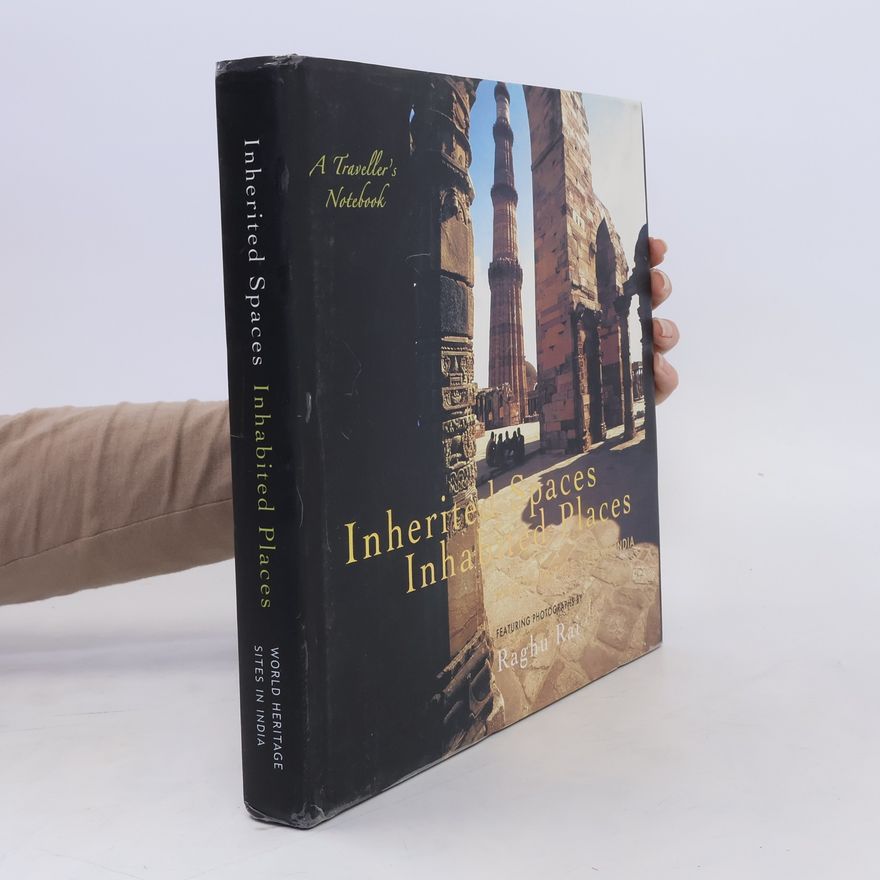 Raghu Rai Inhereted Spaces. Inhabited Places