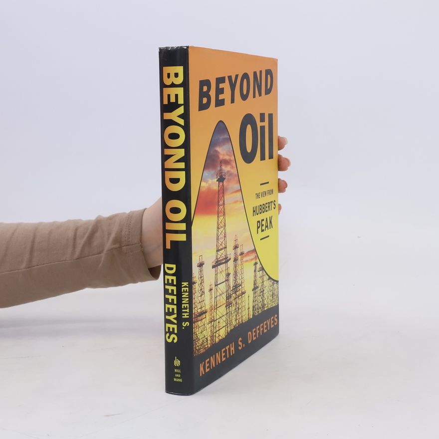 Kenneth S. Deffeyes Beyond Oil
