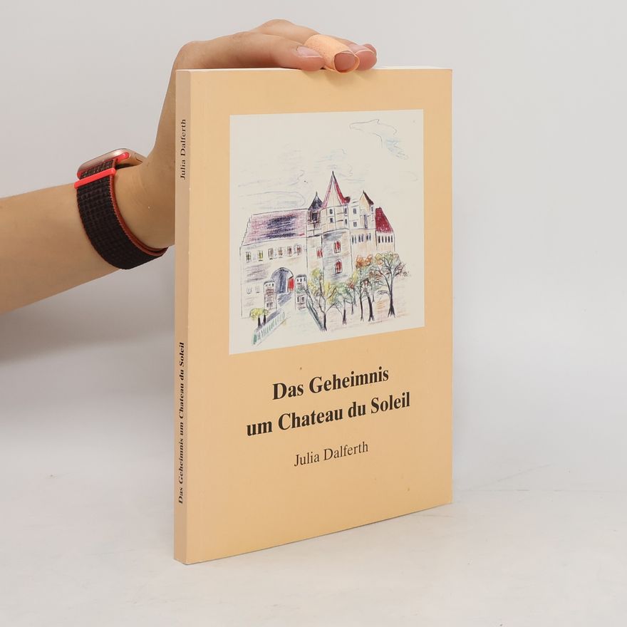 Julia Dalferth Das Geheinmnis um Chateau du Soleil