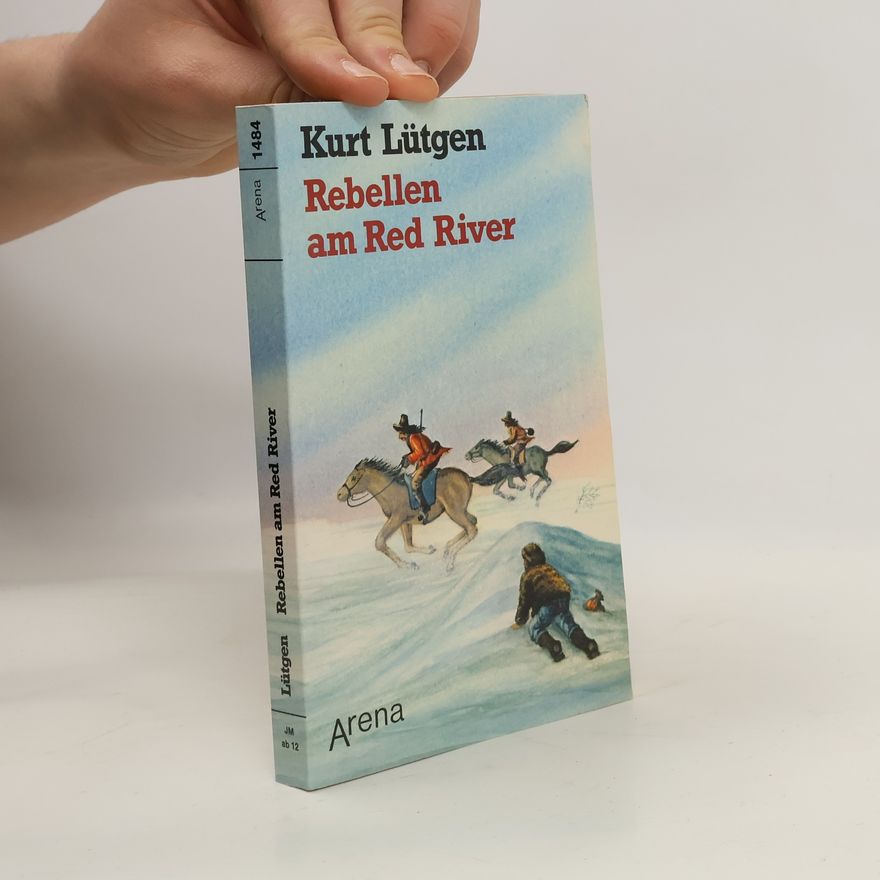 Kurt Lütgen Rebellen am Red River
