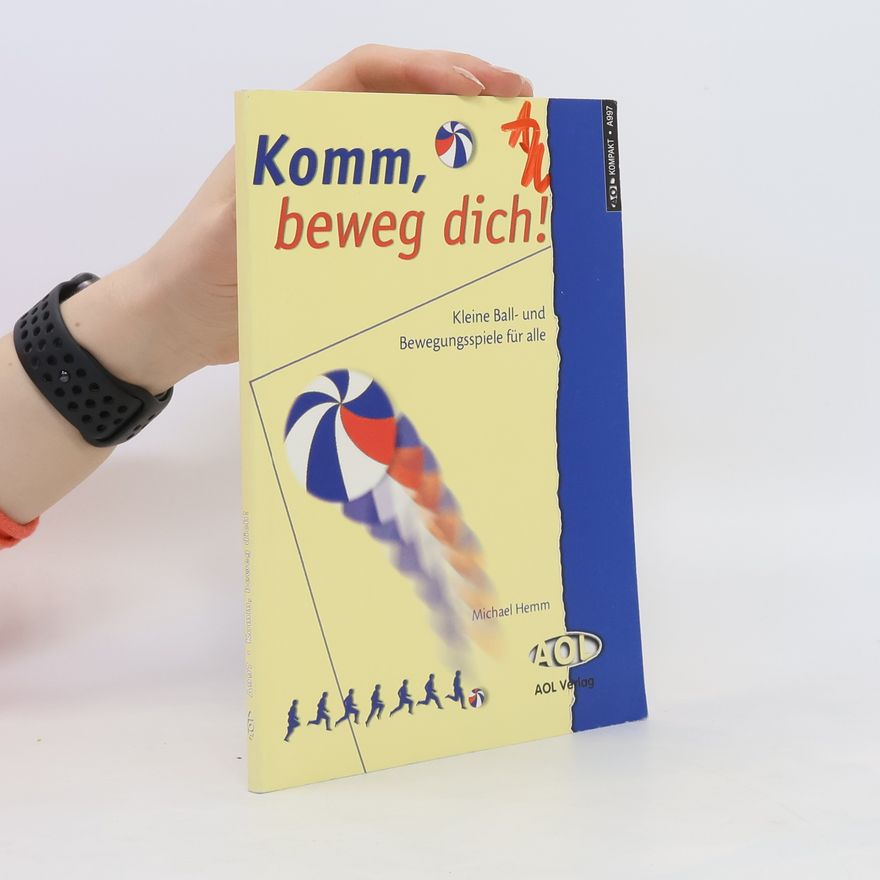 Michael Hemm Komm, beweg dich!