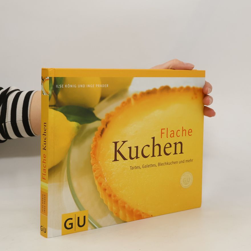 Inge Prader Flache Kuchen. Tartes, Galettes, Blechkuchen und mehr
