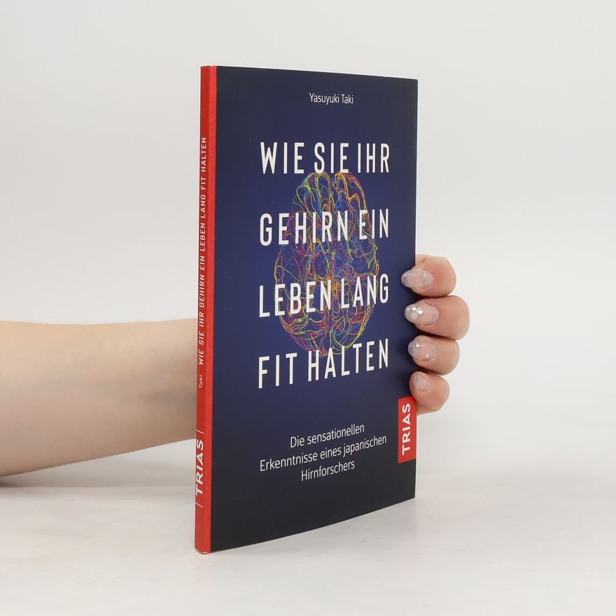 Yasuyuki Taki Wie Sie Ihr Gehirn ein Leben lang fit halten