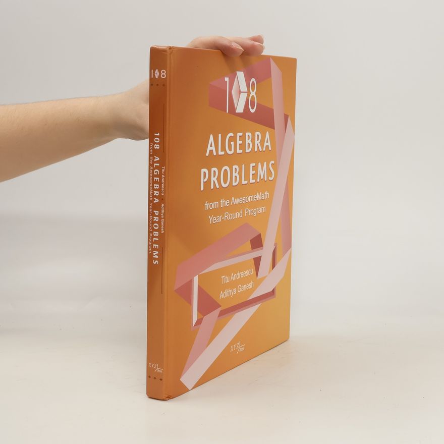 Adithya Ganesh 108 Algebra Problems from the AwesomeMath Year-Round Program