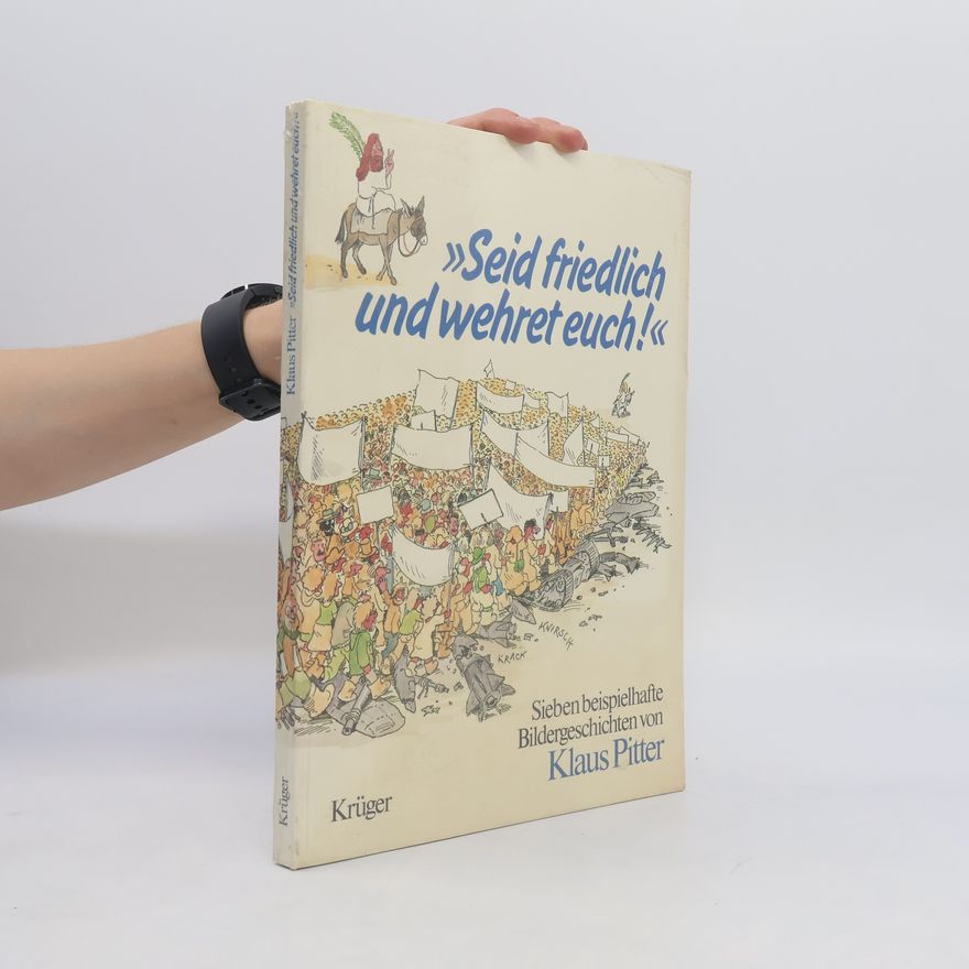 Klaus Pitter Seid friedlich und wehret euch!