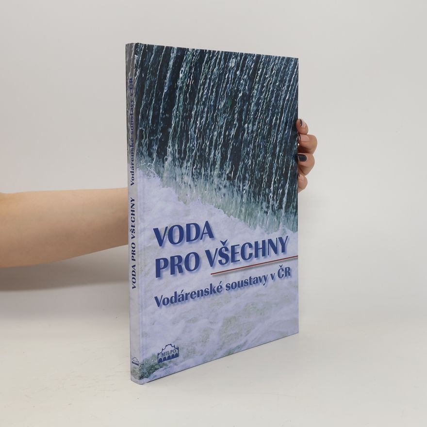 Vladimír Pytl Voda pro všechny : vodárenské soustavy v ČR