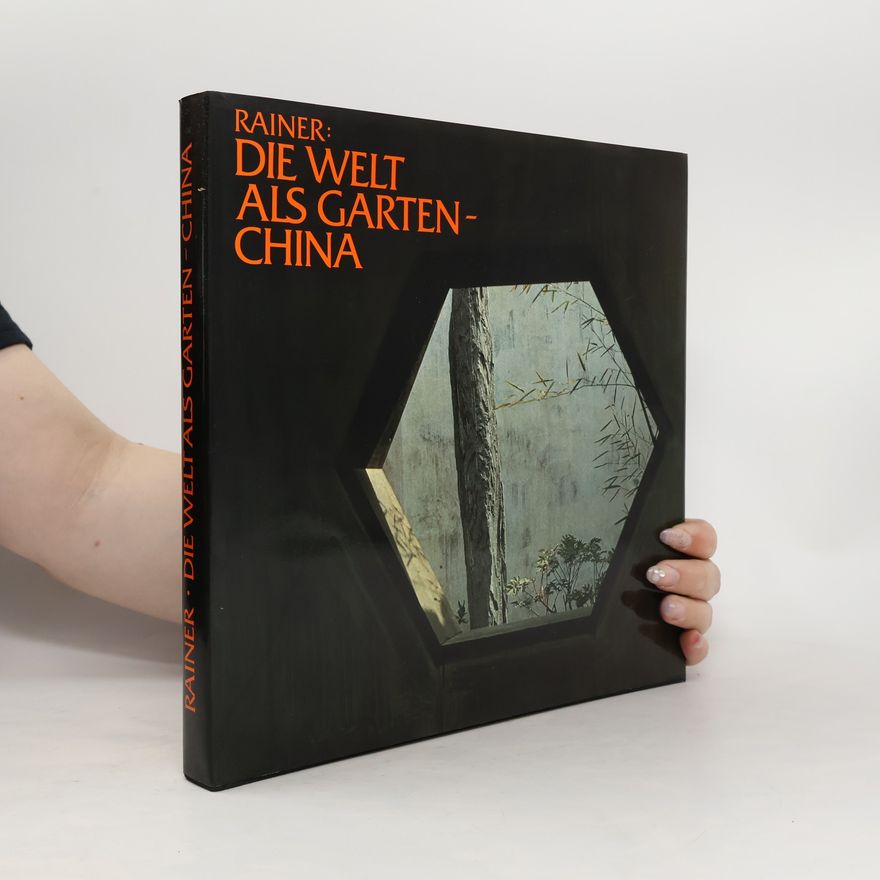 Roland Rainer (Architecte, Autriche) Die Welt als Garten, China