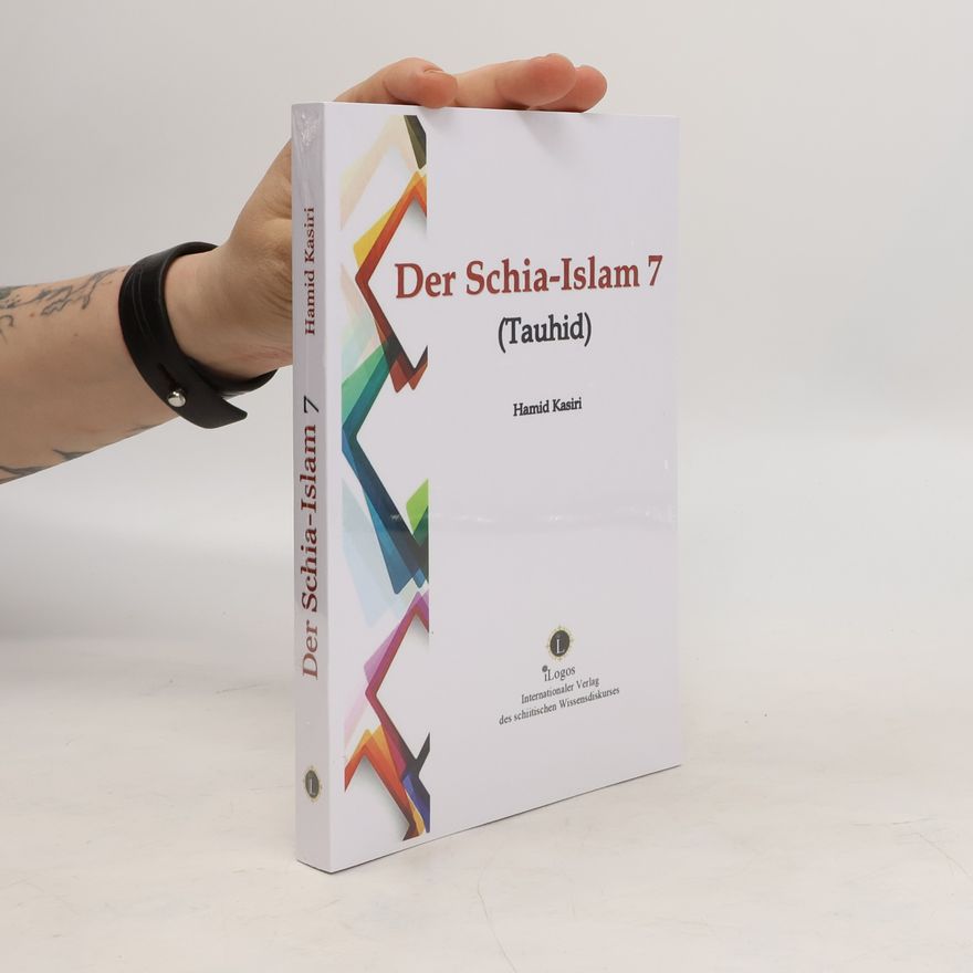 Hamid Kasiri Der Schia-Islam 7. Tauhid