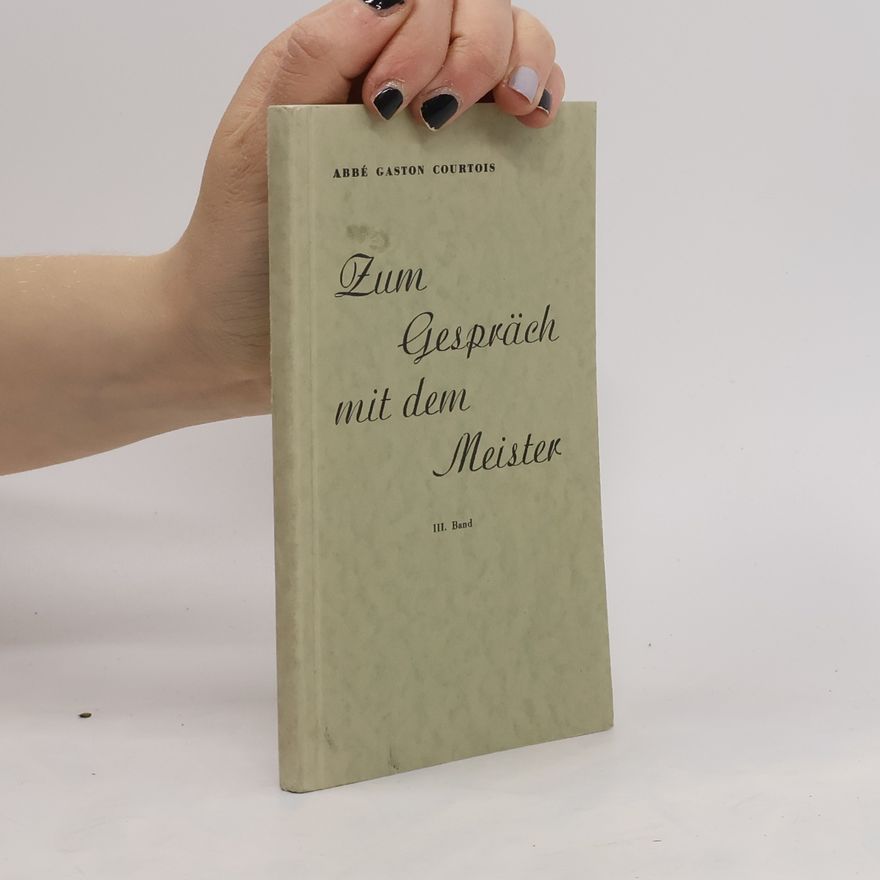 Gaston Courtois Zum Gespräch mit dem Meister 3