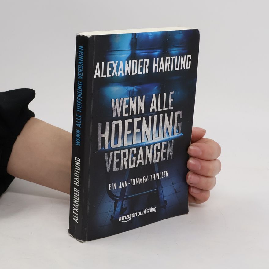 Alexander Hartung Wenn alle Hoffnung vergangen