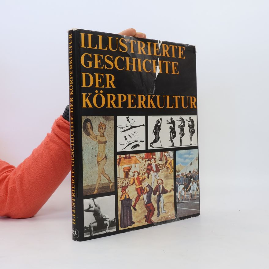 Autorenkollektiv Illustrierte Geschichte der Körperkultur