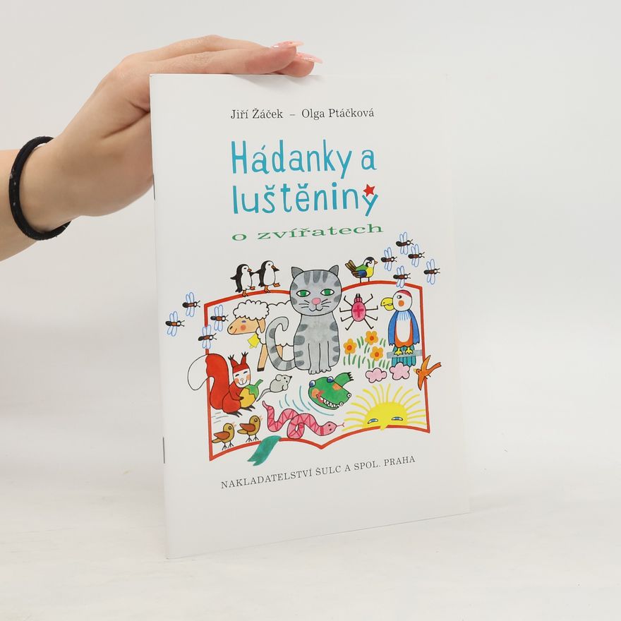 Olga Ptáčková Hádanky a luštěniny o zvířatech