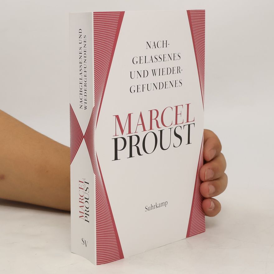Marcel Proust Nachgelassenes und Wiedergefundenes. Supplementband zur Frankfurter Ausgabe
