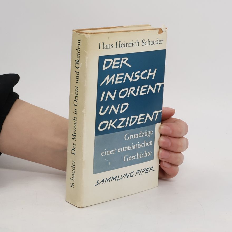 Hans Heinrich Schaeder Der Mensch in Orient und Okzident