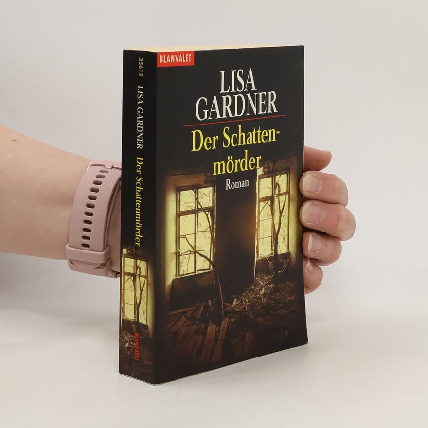 Lisa Gardner Der Schattenmörder. Roman