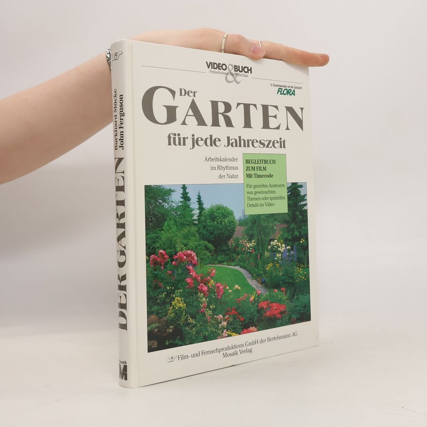 Burkhard Mücke Der Garten für jede Jahreszeit