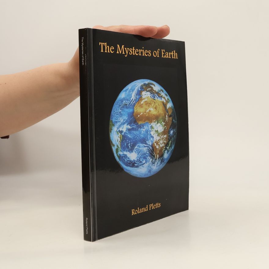 Roland Pletts  The Mysteries of Earth