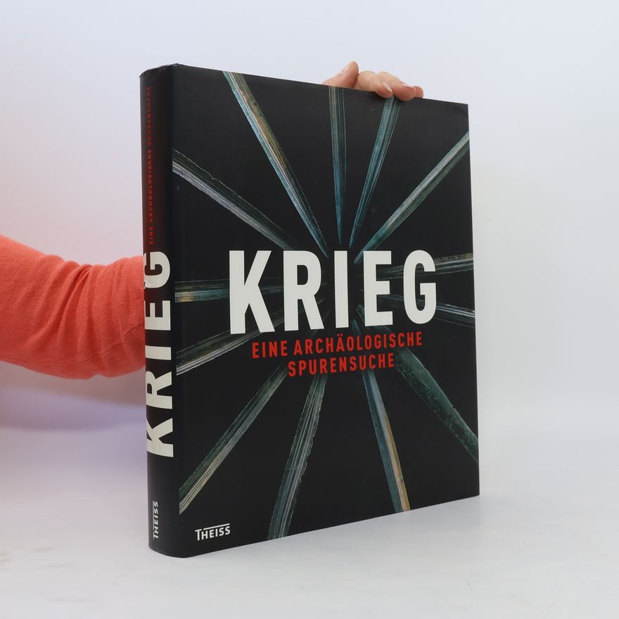 Harald Meller Krieg - eine archäologische Spurensuche
