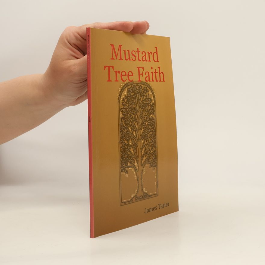 James Tarter Mustard Tree Faith