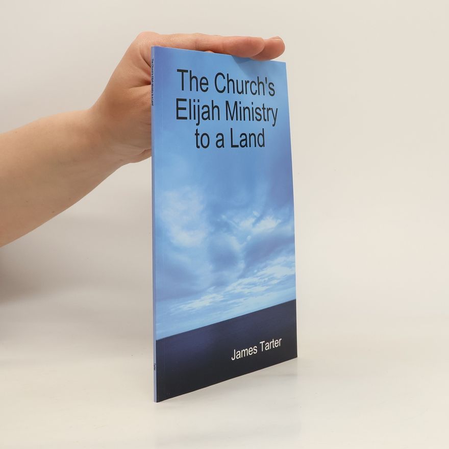 James Tarter The Church's Elijah Ministry to a Land