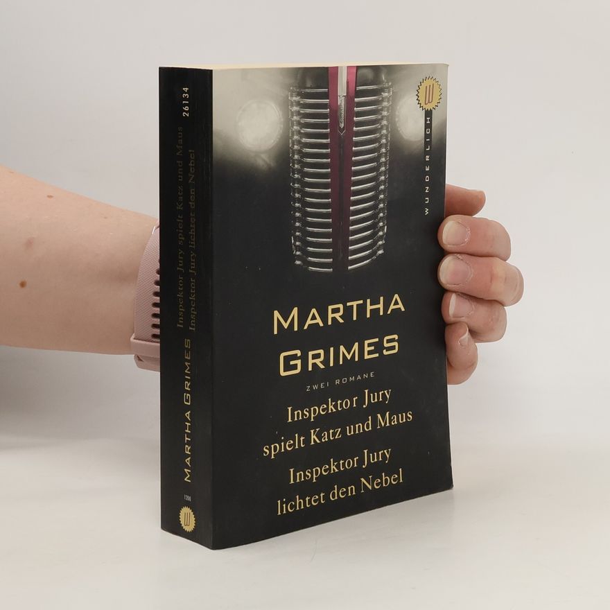 Martha Grimes Inspektor Jury spielt Katz und Maus. Inspektor Jury lichtet den Nebel. Zwei Romane. Dtsch. v. Susanne Baum u. Dorothee Asendorf