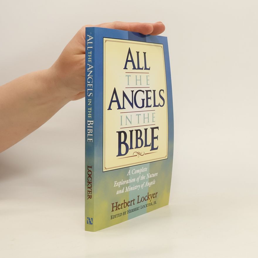 Herbert Lockyer All the Angels in the Bible