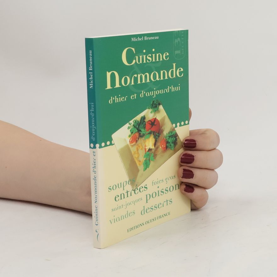 Michel Bruneau Cuisine normande d'hier & d'aujourd'hui
