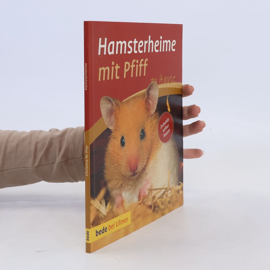 Christina M. Frey Hamsterheime mit Pfiff zu Hause