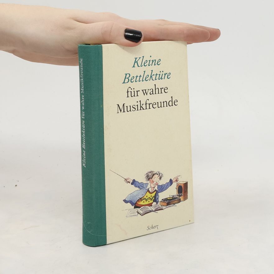 Autorenkollektiv Kleine Bettlektüre für wahre Musikfreunde