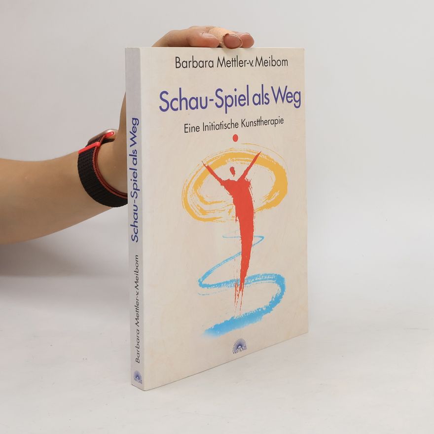 Barbara von Meibom Schau-Spiel als Weg