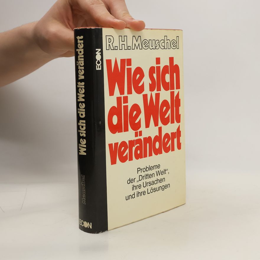 Rudolf H. Meuschel Wie sich die Welt verändert