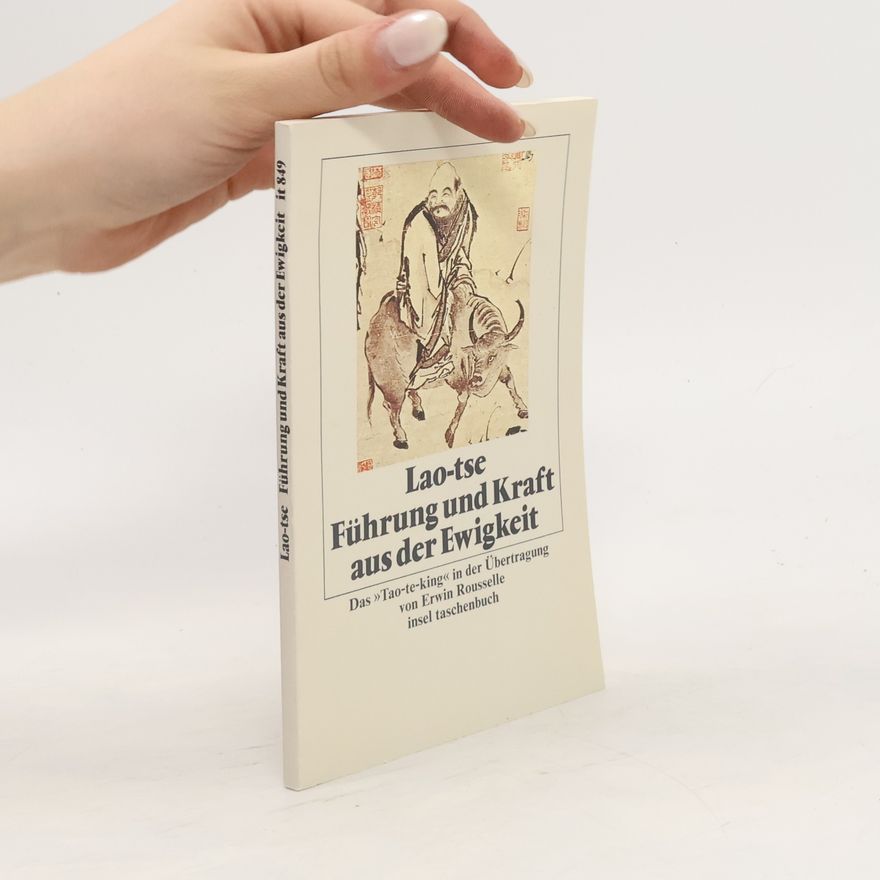 Lao Zi Führung und Kraft aus der Ewigkeit