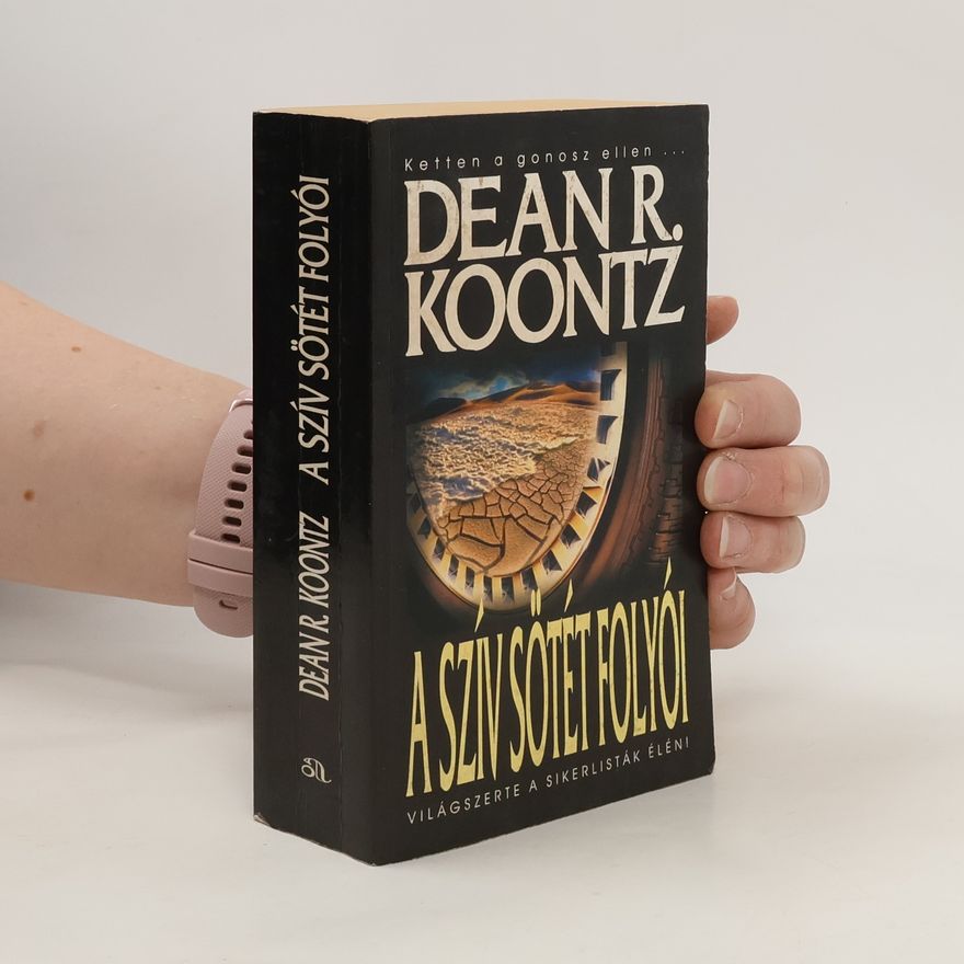 Dean Ray Koontz A Szív sötét folyói