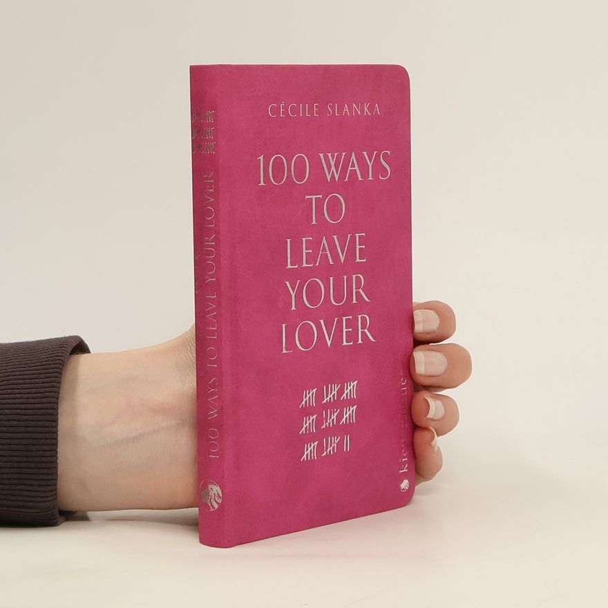 Cécile Slanka 100 ways to leave your lover
