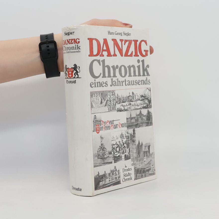 Hans Georg Siegler Danzig. Chronik eines Jahrtausends