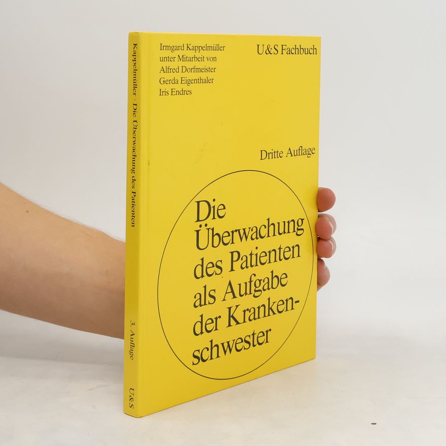 Irmgard Kappelmüller Die Überwachung des Patienten als Aufgabe der Krankenschwester