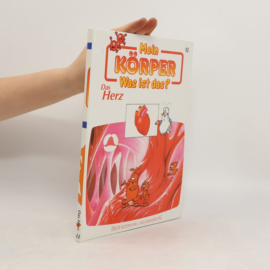Autorenkollektiv Mein Körper Was ist das? 12. Das Herz