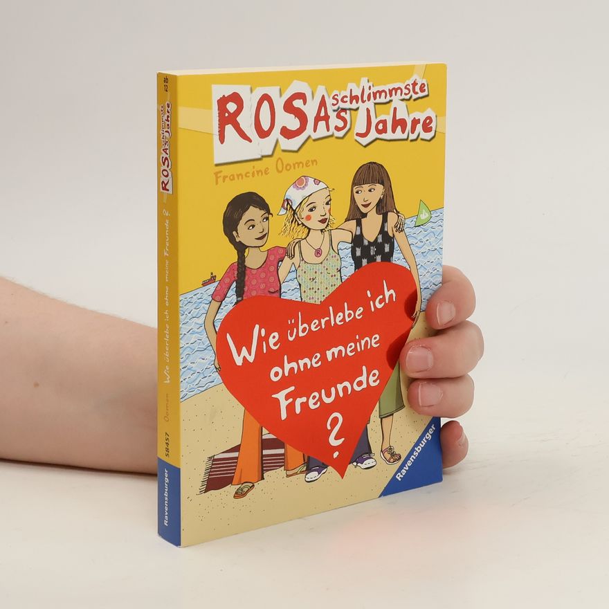 Francine Oomen Rosas schlimmste Jahre. Wie überlebe ich ohne meine Freunde?