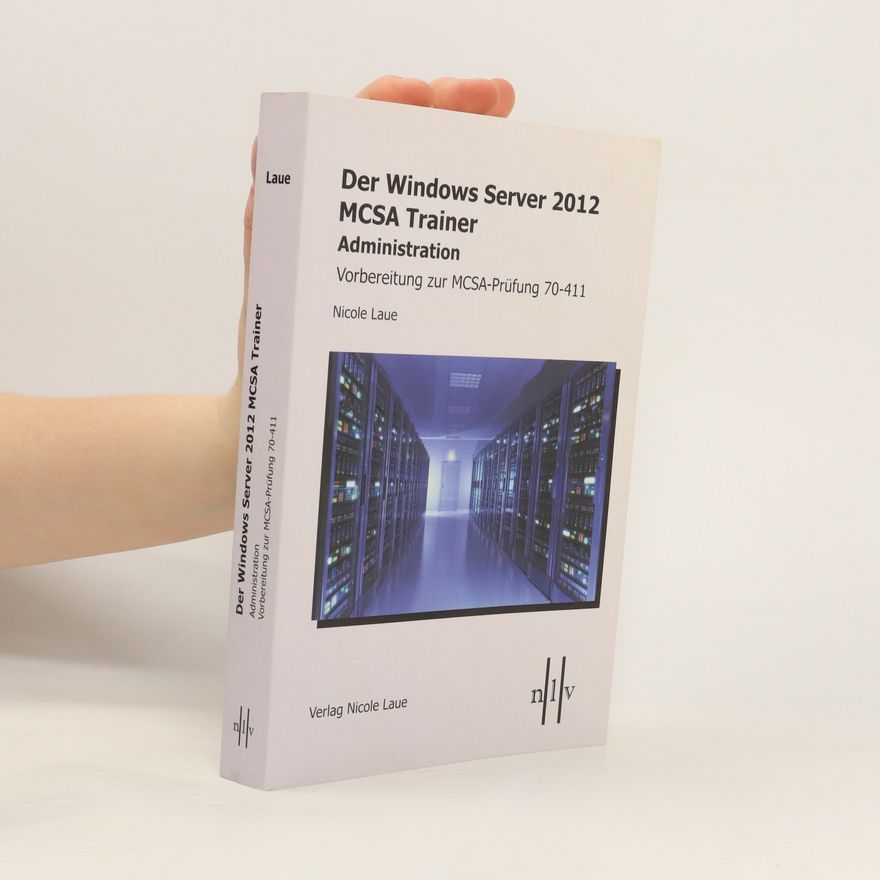 Nicole Laue Der Windows-Server-2012-MCSA-Trainer, Administration