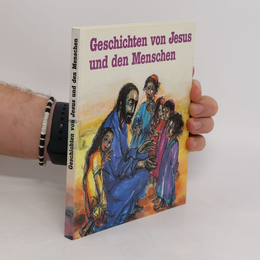Annelies Dietl Geschichten von Jesus und den Menschen