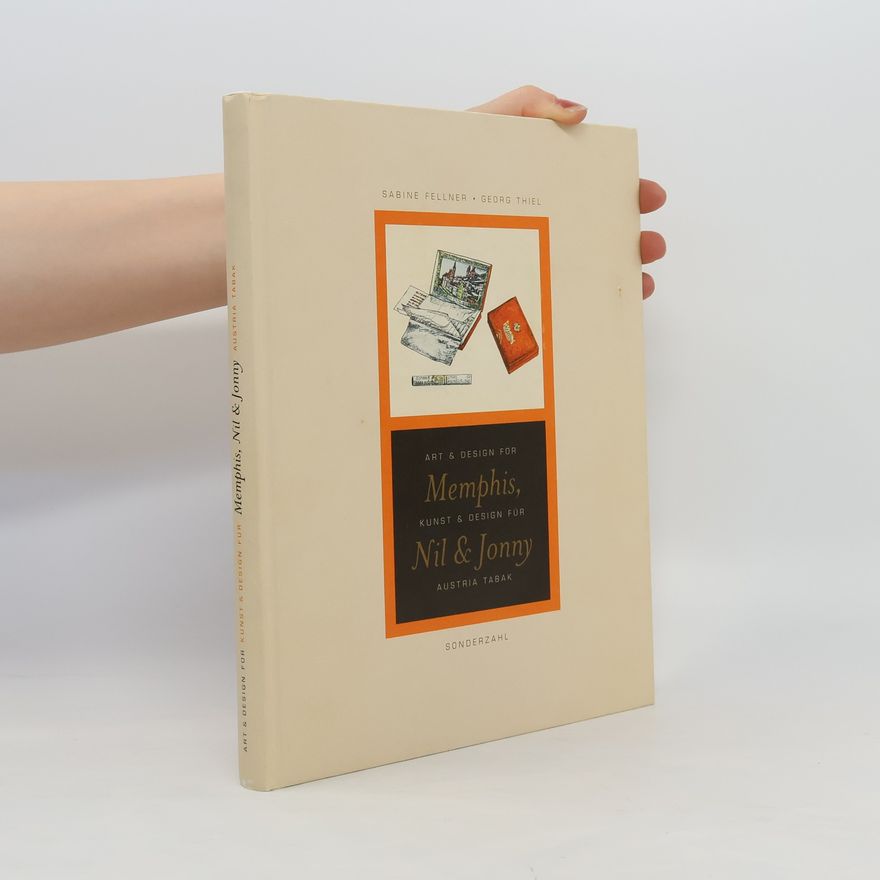 Sabine Fellner Memphis, Nil & Jonny. Kunst und Design Für Austria Tabak