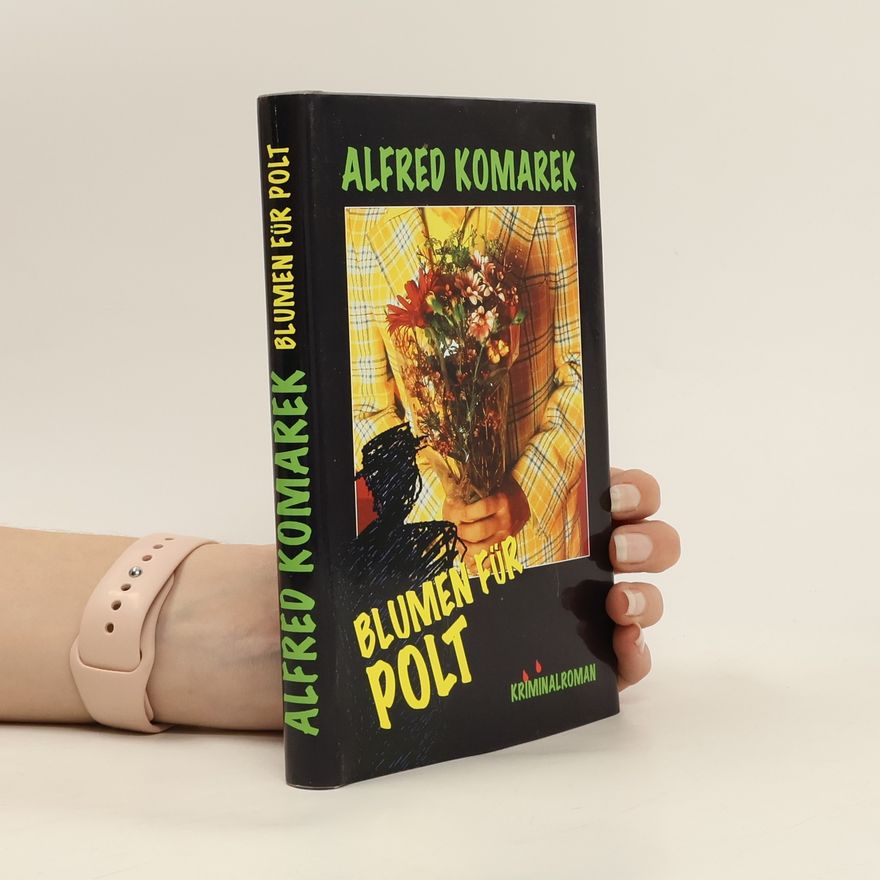 Alfred Komarek Blumen für Polt