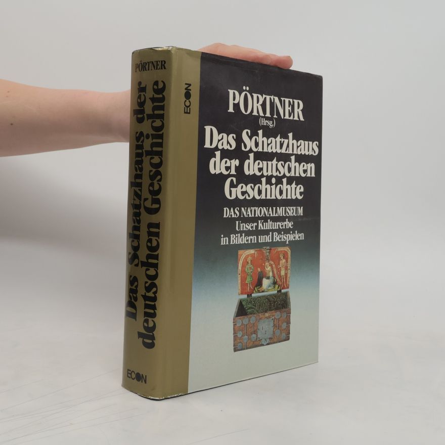 Rudolf Pörtner Das Schatzhaus der deutschen Geschichte