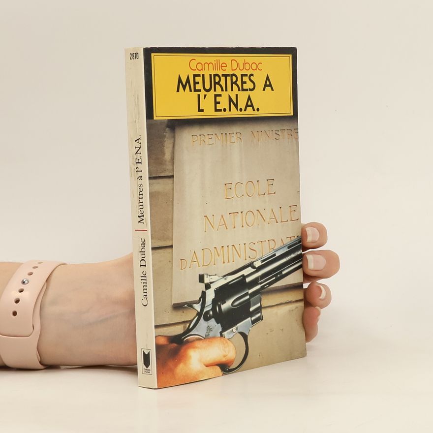 Camille Dubac Meurtres a l'E.N.A.