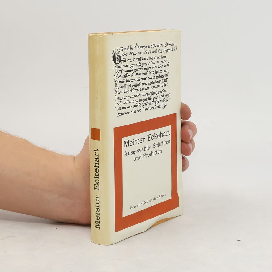 Meister Eckehart Ausgewählte Schriften und Predigten