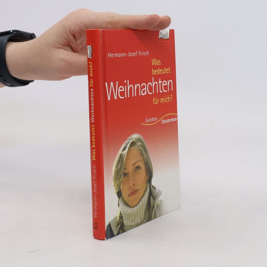 Hermann-Josef Frisch Was bedeutet Weihnachten für mich?