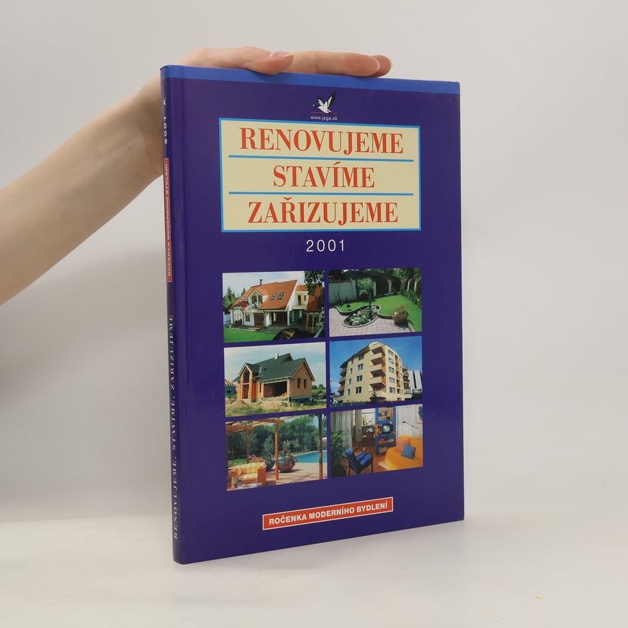 Auteurscollectief Renovujeme, stavíme, zařizujeme: Ročenka moderního bydlení 2001