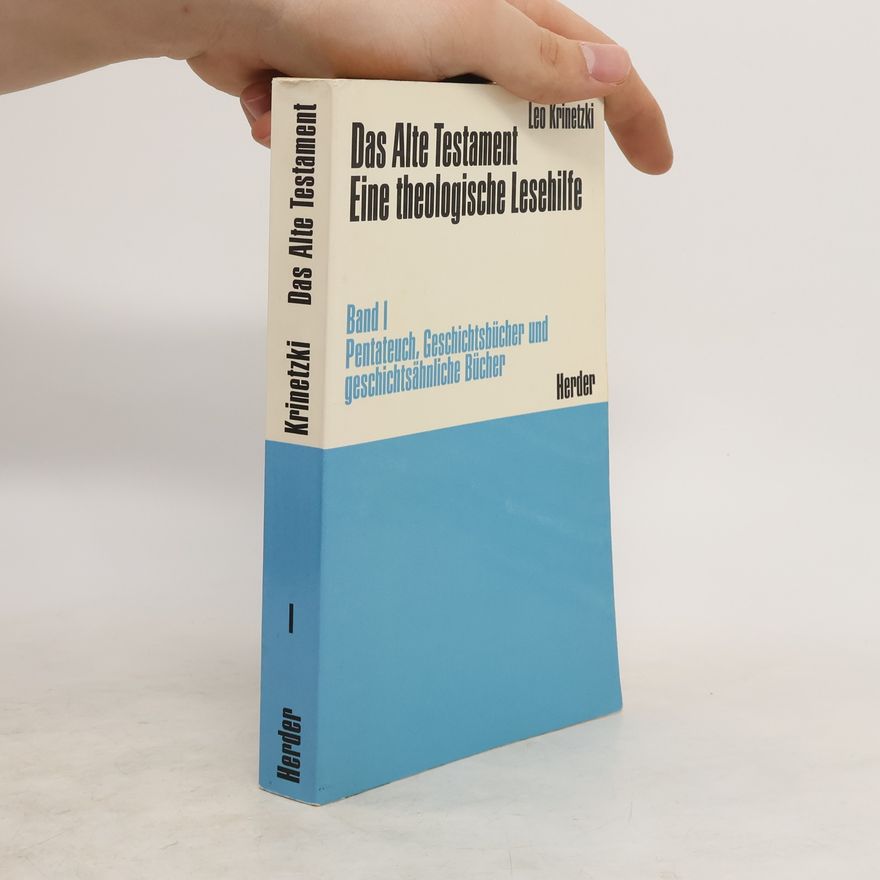 Leo Krinetzki Das Alte Testament. Eine theologische Lesehilfe. Band I.