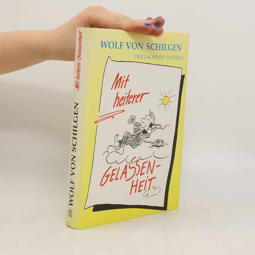 Wolf von Schilgen Mit heiterer Gelassenheit